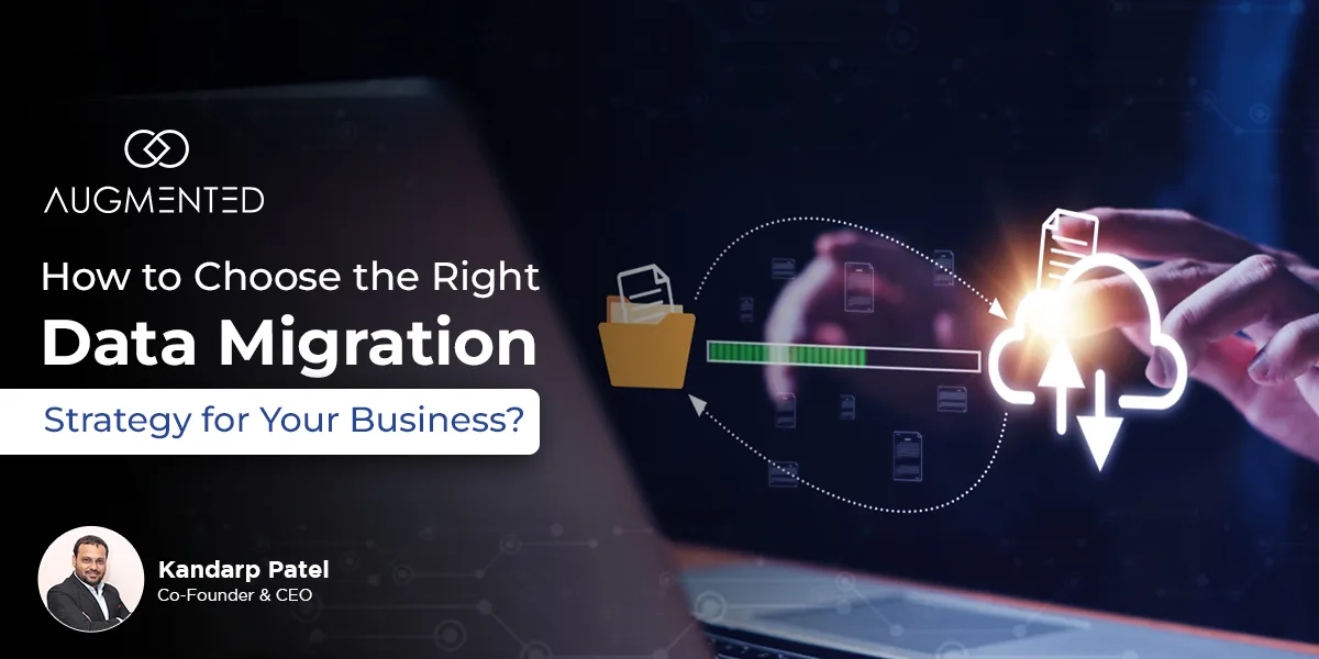choose the right data migration strategy